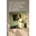 The Guitar's All Right as a Hobby, John