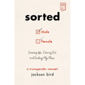 Sorted: Growing Up, Coming Out, and Finding My Place: A Transgender Memoir