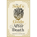 The Soul's Guide to the After Death