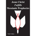 Jesus Christ Fulfills Messianic Prophecies