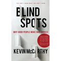 BlindSpots: Why Good People Make Bad Choices