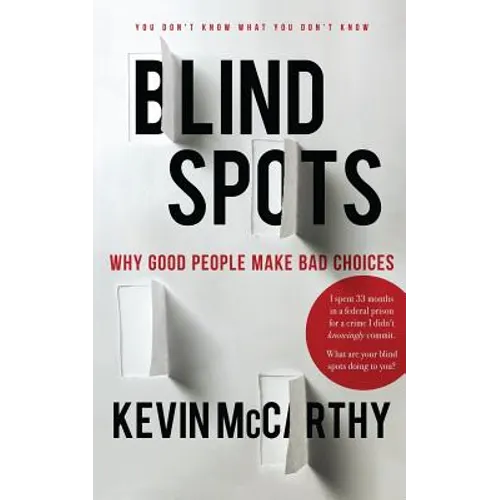 BlindSpots: Why Good People Make Bad Choices