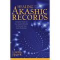 Healing Through the Akashic Records: Using the Power of Your Sacred Wounds to Discover Your Soul's Perfection