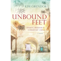 Unbound Feet: Finding Freedom in Communist China