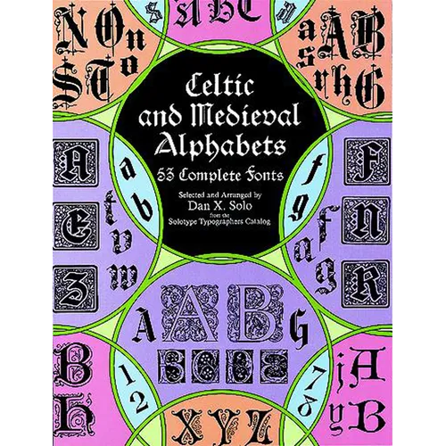 Celtic and Medieval Alphabets: 53 Complete Fonts