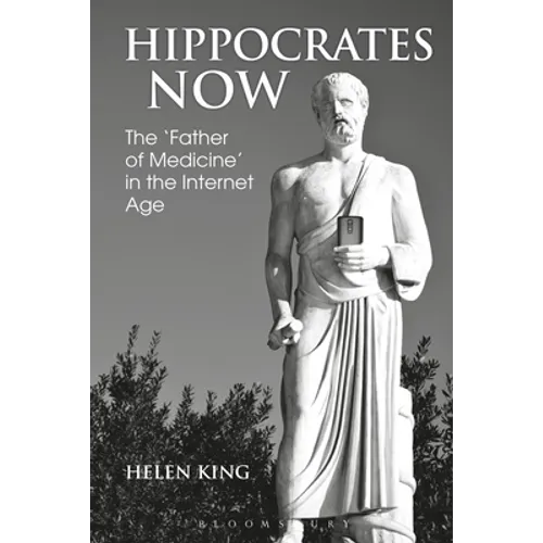 Hippocrates Now: The 'Father of Medicine' in the Internet Age