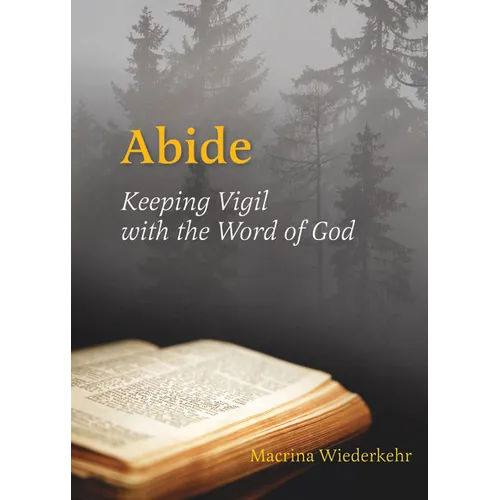 Abide: Keeping Vigil with the Word of God