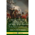 History of the Rise, Progress, and Termination of the American Revolution: All Three Volumes - Complete with Notes (Hardcover)
