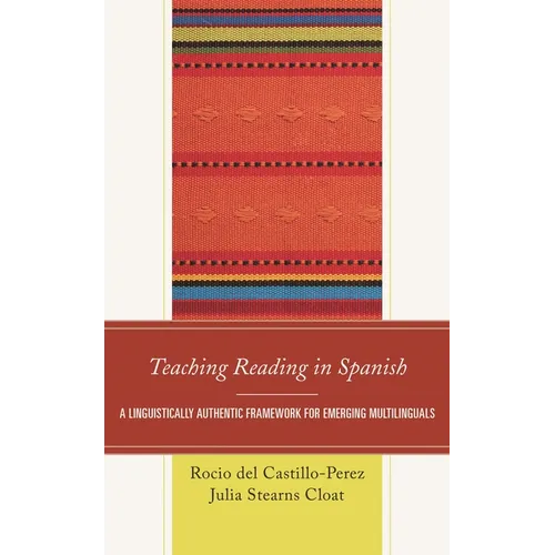 Teaching Reading in Spanish: A Linguistically Authentic Framework for Emerging Multilinguals
