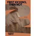 First Kicking, Then Not