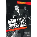 Death Valley Superstars: Occasionally Fatal Adventures in Filmland
