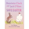 Henrietta Cluck and Jack O'Hare Save Easter