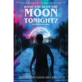 Have You Seen the Moon Tonight?
