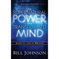 The Supernatural Power of the Transformed Mind Expanded Edition