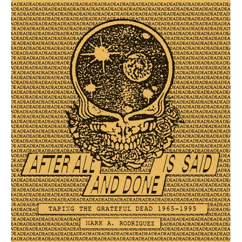 After All Is Said and Done: Taping the Grateful Dead, 1965-1995