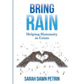 Bring Rain: Helping Humanity in Crisis