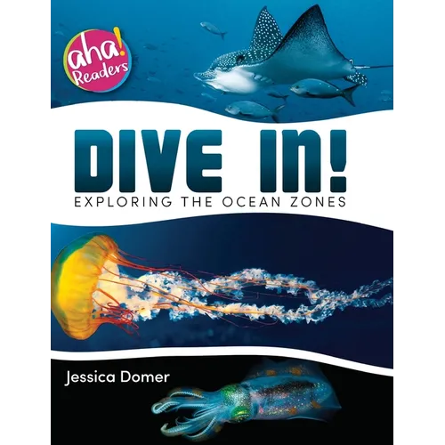 Dive In!: Exploring the Ocean Zones