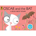 Oscar and the Bat: A Book about Sound