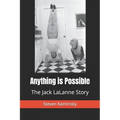 Anything is Possible: The Jack Lalanne Story