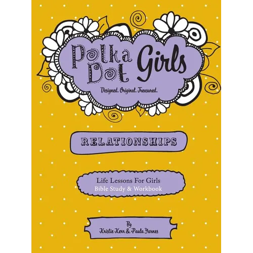 Polka Dot Girls Relationships Bible Study and Workbook