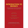 Introduction to Ebonics: The Relexification of African Grammar with English and Other Indo-European Words