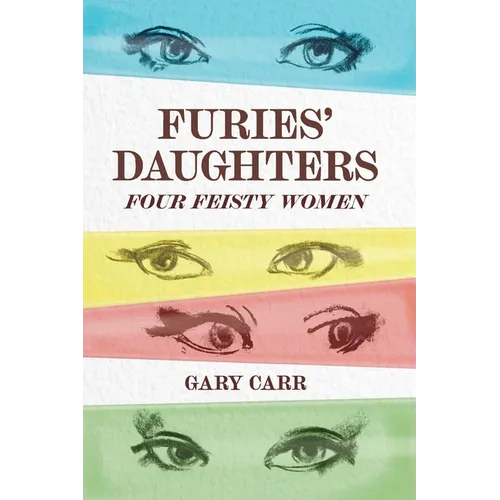 Furies' Daughters: Four Feisty Women