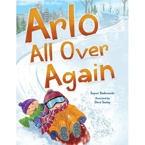 Arlo All Over Again: A Story about Making New Friends