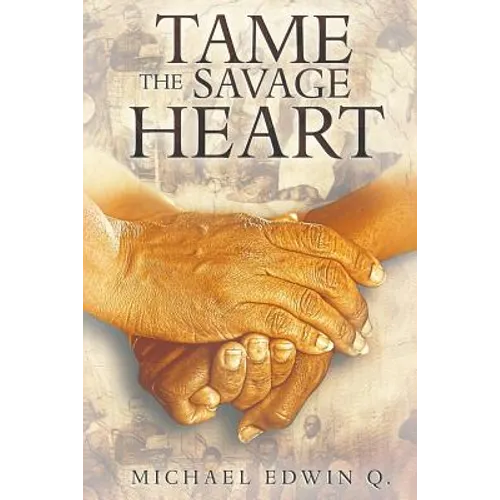 Tame The Savage Heart