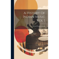 A History Of Indian Music Vol I