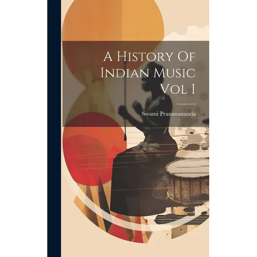 A History Of Indian Music Vol I