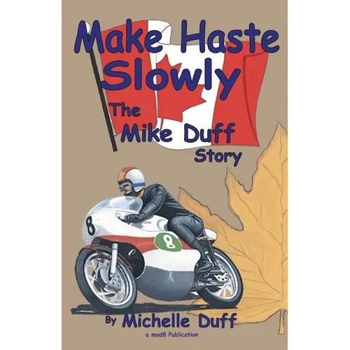 Make Haste Slowly: The Mike Duff Story