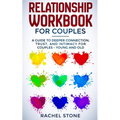 Relationship Workbook for Couples: A Guide to Deeper Connection, Trust, and Intimacy for Couples - Young and Old