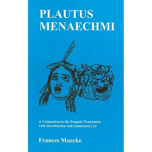 Plautus: Menaechmi: A Companion to the Penguin Translation