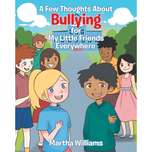 A Few Thoughts About Bullying for My Little Friends Everywhere