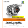 Autodesk Inventor 2026: A Power Guide for Beginners and Intermediate Users