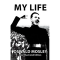 My Life - Oswald Mosley
