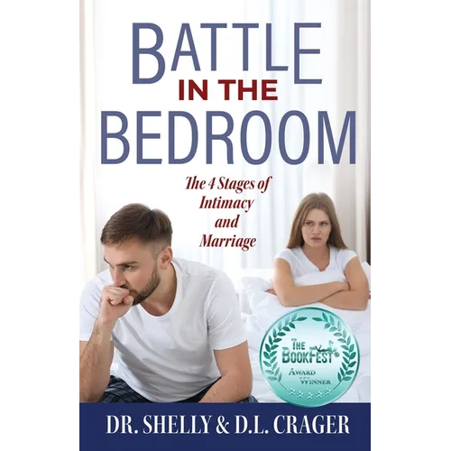 Battle in the Bedroom: The 4 Stages of Intimacy and Marriage
