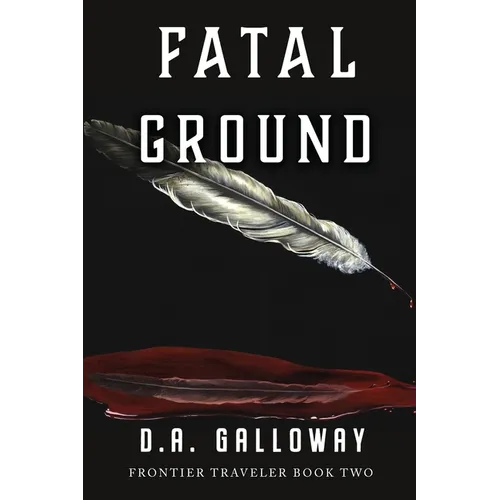 Fatal Ground: Love, Betrayal & Death in Montana Territory