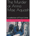 The Murder of Anna Mae Aquash