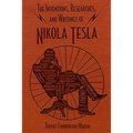 The Inventions, Researches, and Writings of Nikola Tesla