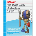3D CAD with Autodesk 123D: Designing for 3D Printing, Laser Cutting, and Personal Fabrication