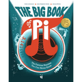 The Big Book of Pi: The Famous Number You Can Never Know