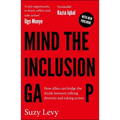 Mind the Inclusion Gap: How Allies Can Bridge the Divide Between Talking Diversity and Taking Action