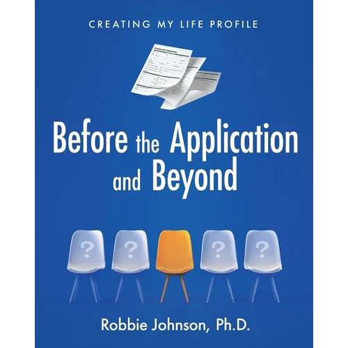 Before the Application and Beyond: Creating My Life Profile