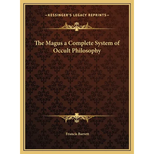 The Magus a Complete System of Occult Philosophy