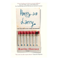 Happy as Larry: A New York Story of Cults, Crushes and Quaaludes