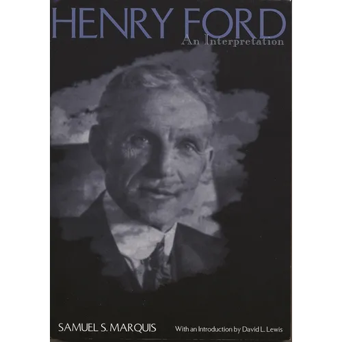 Henry Ford: An Interpretation