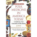 Folk Medicine in America Today: A Guide for a New Generation of Folk Healers