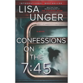 Confessions on the 7:45: A Novel