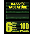 Bass FX Tablature 6-String Bass Guitar Effects Tablature 100 Pages